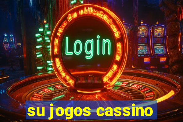 su jogos cassino